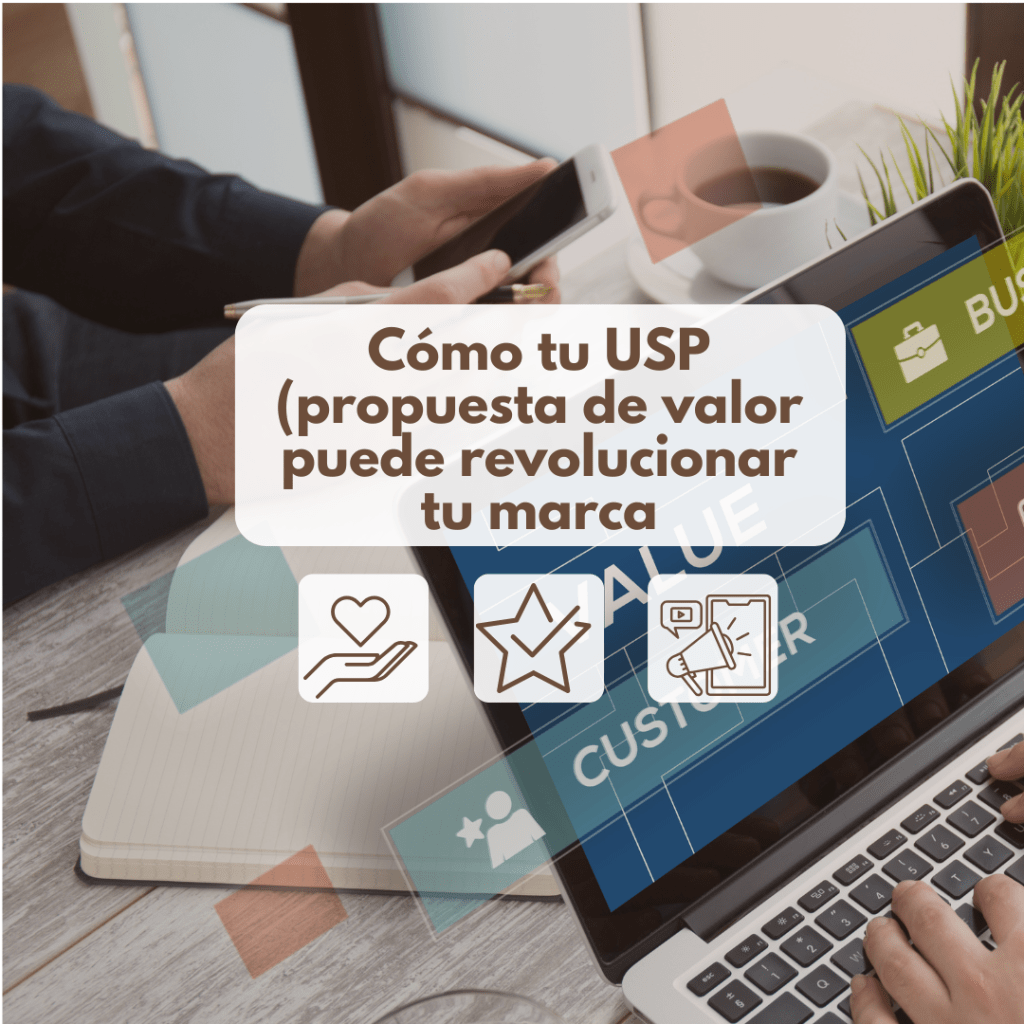 Cómo tu propuesta de valor (USP) puede revolucionar tu&nbsp;marca